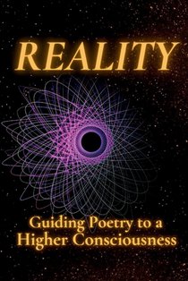 Reality: Guiding Poetry to a Higher Consciousness
