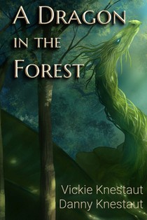 A Dragon in the Forest: Book 1 in the Untethered Trilogy