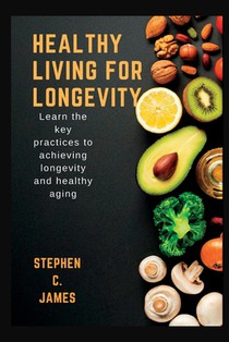 Healthy Living For Longevity