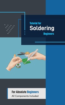 Tutorial for Soldering Beginners: Tangible and Accessible Solution Implemented by SpartTip