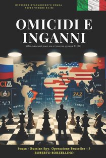 OMICIDI E INGANNI (Russian Spy 3 - Italiano B1-B2): (Итальянский язm