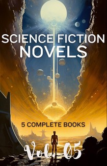 Science Fiction Novels Volume 5: Collection of Stories