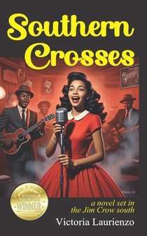 Southern Crosses: a novel set in the Jim Crow south