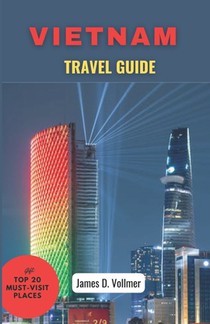 Vietnam Travel Guide: Discover the enchanted Beauty of Vietnam-