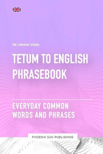 Publishing, P: Tetum To English Phrasebook - Everyday Common