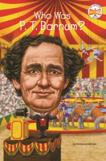 Who Was P. T. Barnum?
