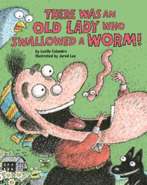 There Was an Old Lady Who Swallowed a Worm!