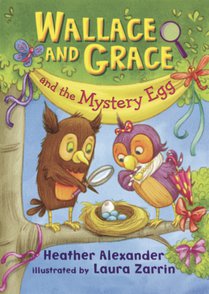 Wallace and Grace and the Mystery Egg