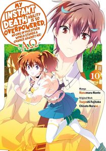 My Instant Death Ability Is So Overpowered, No One in This Other World Stands a Chance Against Me! —AO—, Vol. 10 (manga)