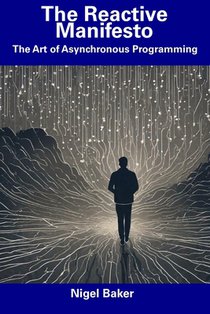 The Reactive Manifesto: The Art of Asynchronous Programming