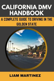 California DMV Handbook: A Complete Guide to Driving in the Golden State