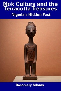 Nok Culture and the Terracotta Treasures: Nigeria's Hidden Past