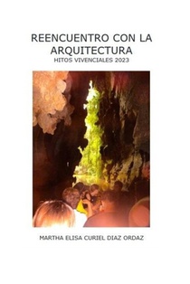 Reencuentro con la arquitectura: Hitos vivenciales 2023