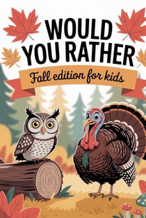 Would You Rather Fall Edition For Kids