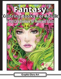 fantasy coloring books for adults: A Magical Adventure for Teens and Adults
