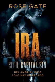 IRA. Del amor al odio solo hay un pecado: Serie Kapital Sin