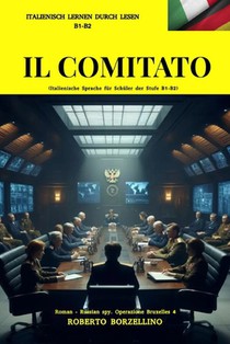 IL COMITATO - (Russischer spion 4 - Italiano B1-B2): (Italienische Sprache für Schüler der Stufe B1-B2)