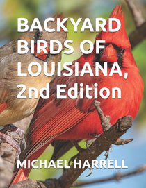 Backyard Birds of Louisiana, 2nd Edition