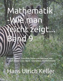 Mathematik -Wie man leicht zeigt... Band 9