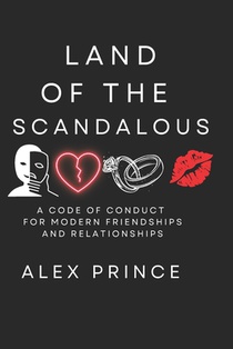 Land of the Scandalous: A Code of Conduct for Modern Friendships and Relationships