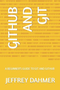 Github and Git: A Beginner's Guide to Git and Github