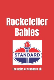 Rockefeller Babies: The Heirs of Standard Oil