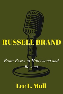 Russell Brand: From Essex to Hollywood and Beyond