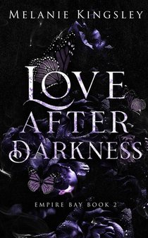 Love After Darkness: A Steamy Forbidden Lovers Dark Romance: Empire Bay Book 2