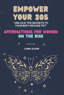 Empower Your 30s: Affirmations for Women on the Rise