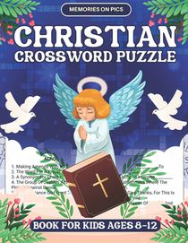 Christian Crossword Puzzle Book for Kids Ages 8 to 12: 100 Crossword Puzzles with Solutions