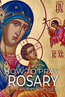 How to pray The Rosary: A Step-by-Step Practical Guide