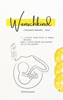 Wunschkind: Motherhood Poetry: A collection of poems on infertility, resilience, and hope.