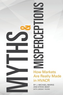 Myths & Misperceptions: How Markets Are Really Made in HVACR