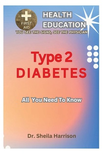 Type 2 Diabetes: All You Need To Know: Diabetes: Fair Knowledge About It