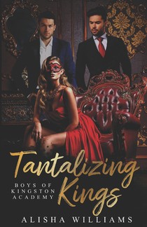 Tantalizing Kings (Boys Of Kingston Academy Book One)