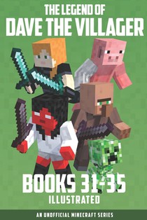 The Legend of Dave the Villager Books 31-35: An unofficial Minecraft series