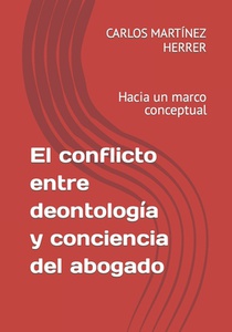 El conflicto entre deontología y conciencia del abogado: Hacia un marco conceptual
