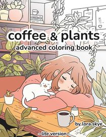 Coffee & Plants: Relaxing Advanced Adult Coloring Book 12 Pages of Cafes, Plants, and Love