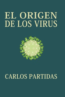 El Origen de Los Virus: Las Células Se Formaron Por Las Mutaciones de Los Virus