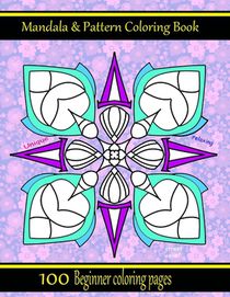 Mandala & Pattern Coloring Book: 100 Beginner coloring pages