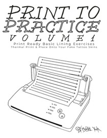 Print To Practice V1: Infinite Tattoo Practice On Demand
