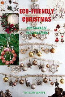 Eco-Friendly Christmas: Sustainable Celebrations