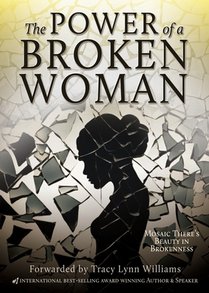 The Power of a Broken Woman: Mosaic There's Beauty in Brokenness