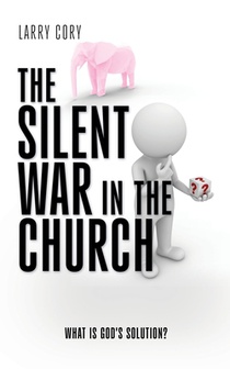The Silent War in the Church: What is God's Solution?