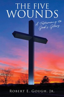 The Five Wounds: A Testimony to God's Glory