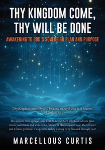 Thy Kingdom Come, Thy Will Be Done: Awakening to God's Sovereign Plan and Purpose