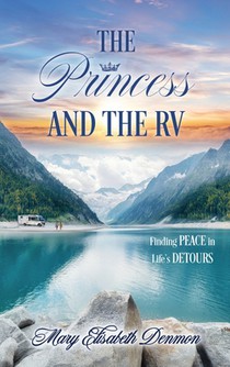 The Princess and the RV: Finding Peace in Life's Detours