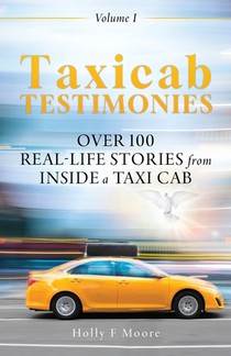 Taxicab Testimonies: Over 100 real-life stories from inside a taxi cab