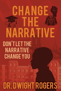 Change the Narrative: Don't Let the Narrative Change You