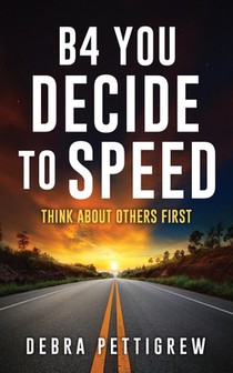 B4 You Decide to Speed: Think About Others First